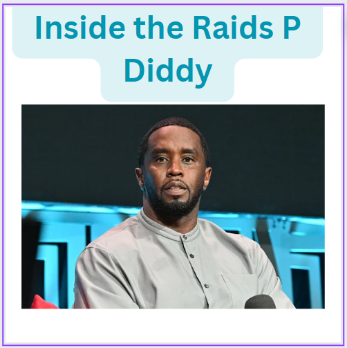 Inside the Raids P Diddy